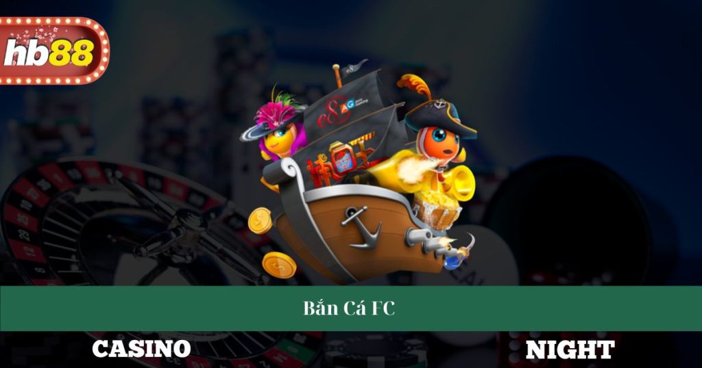 Khám Phá Sảnh Bắn Cá FC - Trò Chơi Giải Trí Hấp Dẫn 2025 1 Bắn Cá FC