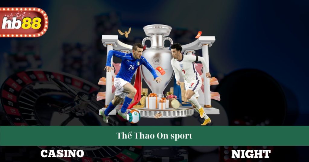 Thể Thao On Sport - Xu Hướng Mới Và Môn Thể Thao Hấp Dẫn 1 Thể Thao On Sport